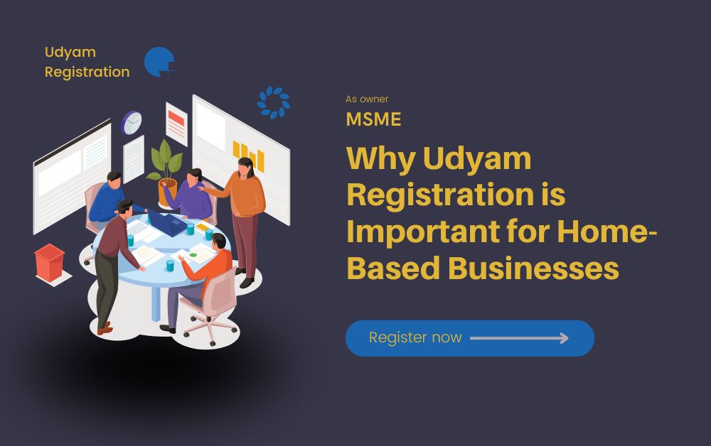 Why Udyam Registration is Important for Home-Based Businesses