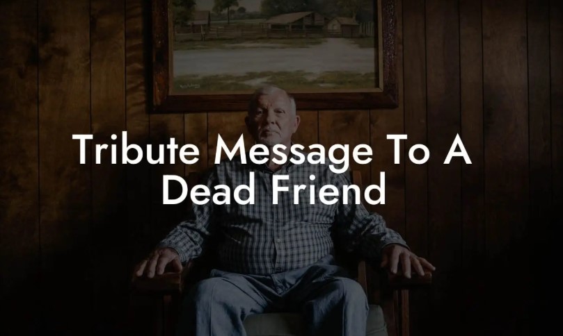 Tribute message to a dead friend