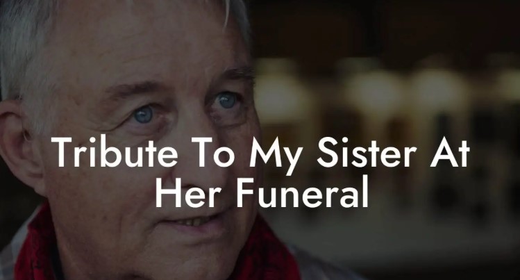 Tribute to a sister who died